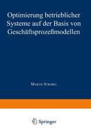 Optimierung Betrieblicher Systeme Auf Der Basis Von Geschäftsprozemodellen