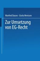 Zur Umsetzung Von EG-Recht. Aachener Europawissenschaftliche Studien