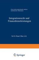 Integrationrecht und Finanzdienstleistungen : Eine rechtsvergleichende Analyse multilateraler Abkommen