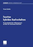 Facetten hybriden Kaufverhaltens : Ein kausalanalytischer Erklärungsansatz auf Basis des Involvement-Konstrukts