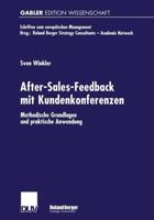 After-Sales-Feedback mit Kundenkonferenzen : Methodische Grundlagen und praktische Anwendung