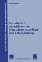 Evolutionäre Algorithmen Zur Simultanen Losgröen- Und Ablaufplanung