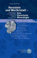 Herzstein Und Wortkristall - Eine Literarische Mineralogie