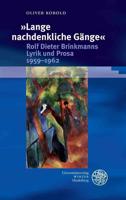 Lange Nachdenkliche Gange. Rolf Dieter Brinkmanns Lyrik Und Prosa 1959-1962