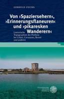 Von 'Spaziersehern', 'Erinnerungsflaneuren' Und 'Pikaresken Wanderern'