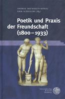 Poetik Und Praxis Der Freundschaft (1800-1933)