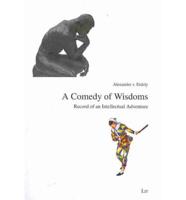 A Comedy of Wisdoms: Record of an Intellectual Adventure