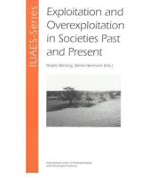 Exploitation and Overexploitation in Societies Past and Present