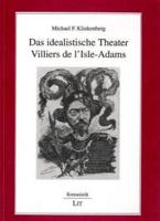Das idealistische Theater Villiers de l'Isle-Adams