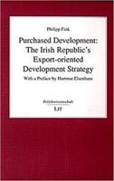 Purchased Development: The Irish Republic's Export-Oriented Development Strategy