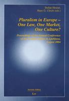 Pluralism in Europe - One Law, One Market, One Culture?