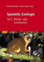 Spezielle Zoologie. Teil 2: Wirbel- oder Schadeltiere