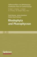 Süwasserflora Von Mitteleuropa, Bd. 7 / Freshwater Flora of Central Europe, Vol. 7: Rhodophyta and Phaeophyceae