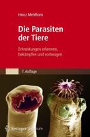 Die Parasiten der Tiere : Erkrankungen erkennen, bekämpfen und vorbeugen