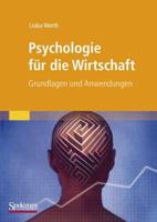 Psychologie für die Wirtschaft : Grundlagen und Anwendungen