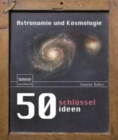 50 Schlüsselideen Astronomie Und Kosmologie