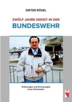 Zwölf Jahre Dienst in der Bundeswehr:Erfahrungen und Erinnerungen eines Zeitsoldaten