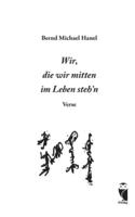 Wir, die wir mitten im Leben steh'n:Verse