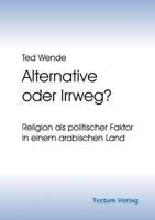 Alternative oder Irrweg?