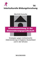 Schulentwicklung in der Einwanderungsgesellschaft:Strategien gegen institutionelle Diskriminierung in England, Deutschland und in der Schweiz