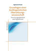 Grundlagen einer textlinguistischen Übersetzungswissenschaft:Forschungsüberblick und Hypothesen