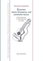Zwischen "leerer Klimperey"und "wirklicher Kunst":Gitarrenmusik in Deutschland um 1800