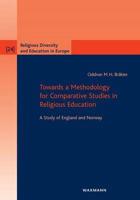 Towards a Methodology for Comparative Studies in Religious Education:A Study of England and Norway