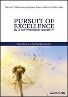 Pursuit of Excellence in a Networked Society:Theoretical and Practical Approaches
