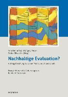 Nachhaltige Evaluation?:Auftragsforschung zwischen Praxis und Wissenschaft. Festschrift zum 60. Geburtstag von Reinhard Stockmann