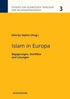 Islam in Europa:Begegnungen, Konflikte und Lösungen