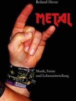 Metal - Musik, Szene und Lebenseinstellung