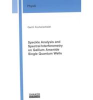 Speckle Analysis and Spectral Interferometry On Gallium Arsenide Single Quantum Wells