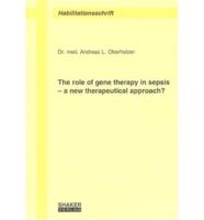 The Role of Gene Therapy in Sepsis - A New Therapeutical Approach?