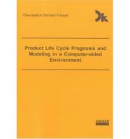 Product Life Cycle Prognosis and Modeling in a Computer-aided Environment