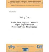 Silver Metal Organic Chemical Vapor Deposition for Microelectronic Metallization