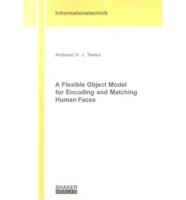 A Flexible Object Model for Encoding and Matching Human Faces