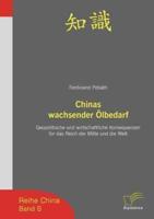 Chinas wachsender Ölbedarf:Geopolitische und wirtschaftliche Konsequenzen für das Reich der Mitte und die Welt