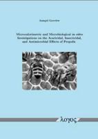Microcalorimetric and Microbiological in Vitro Investigations on the Acaricidal, Insecticidal, and Antimicrobial Effects of Propolis