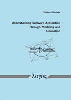 Understanding Software Acquisition Through Modeling and Simulation