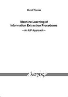 Machine Learning of Information Extraction Procedures - An Ilp Approach