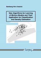 New Algorithms for Learning of Mixture Models and Their Application for Classification and Density Estimation