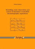 Modelling, State Observation and Control of Simulated Counterflow Chromatographic Separations
