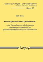 Freies Explorieren Und Experimentieren - Eine Untersuchung Zur Selbstbestimmten Gewinnung Von Erfahrungen Mit Physikalischen Phanomenen Im Sachunterricht