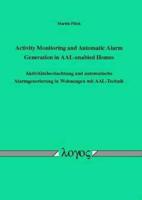 Activity Monitoring and Automatic Alarm Generation in Aal-Enabled Homes