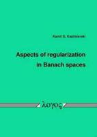 Aspects of Regularization in Banach Spaces