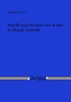 Begriff Und Struktur Der Kunst in Hegels Asthetik