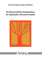 Die Wissenschaftliche Neubegrundung Der Traditionellen Chinesischen Medizin