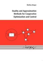 Duality and Approximation Methods for Cooperative Optimization and Control