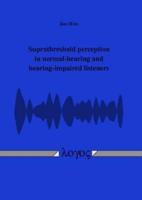 Suprathreshold Perception in Normal-Hearing and Hearing-Impaired Listeners