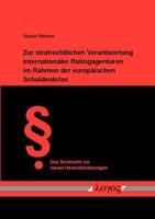 Zur Strafrechtlichen Verantwortung Internationaler Ratingagenturen Im Rahmen Der Europaischen Schuldenkrise